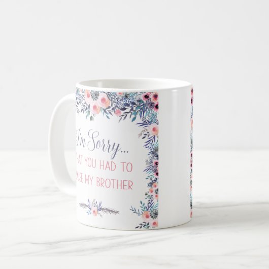 私の兄のコーヒーマグを上げなければならなくてごめんなさい コーヒーマグカップ (正面左)