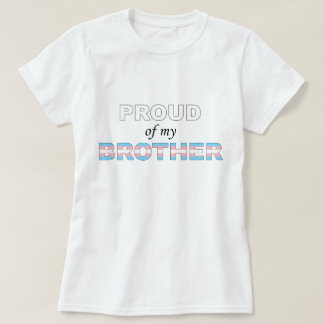 私の兄弟TRANS LGBTの誇りを持った Tシャツ
