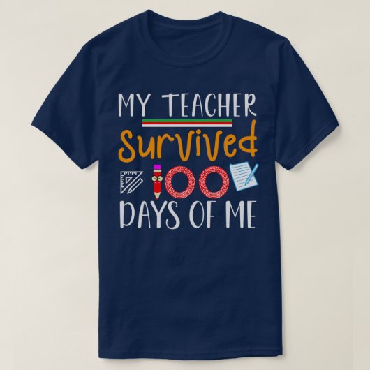 私の先生生き延び100日の私の100学校の日 Tシャツ (デザイン正面)