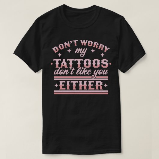 私の入れ墨もタトゥーが好きじゃないよ Tシャツ (デザイン正面)