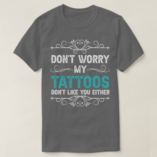 私の入れ墨も気にしないで Tシャツ (デザイン正面)