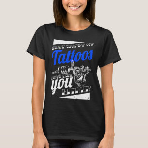 私の入れ墨も気に入らない体 Tシャツ
