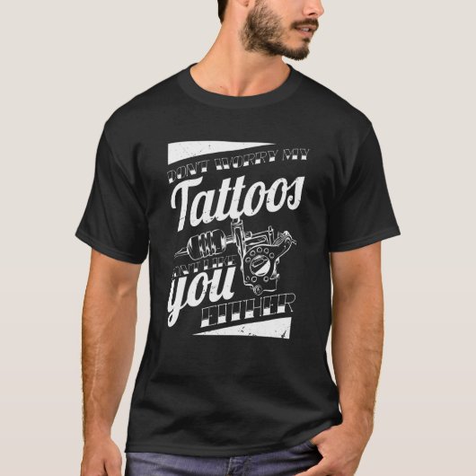 私の入れ墨も気に入らない体 Tシャツ (正面)