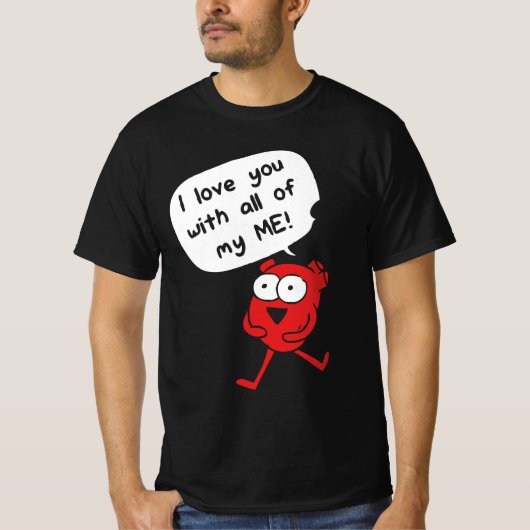 私の全てであなたを愛してる – かわいいバレンタイン Tシャツ (正面)