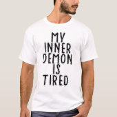 私の内なる悪魔は疲れている Tシャツ (正面)