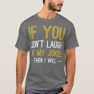 私の冗談を笑う Tシャツ