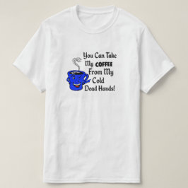 私の冷たい圧力からの私のコーヒーを取ることができます Tシャツ