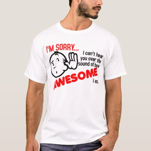 私の凄さを語る声の方があなたの声より大きい Tシャツ (正面)