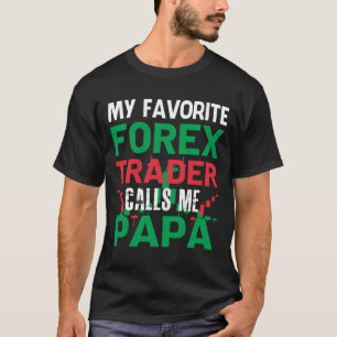 私の前お気に入りの線トレーダーは私をPAPAの前線トレードインと呼ぶ Tシャツ