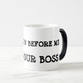私の前に、私ありますあなたのボスが曲げて下さい! モーフィングマグカップ (正面右)