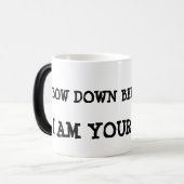 私の前に、私ありますあなたのボスが曲げて下さい! モーフィングマグカップ (正面左)