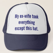 私の前の妻は、この帽子を除くすべての物を取った。 キャップ (正面)