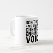 私の化学エンジニアの声を使わせないで コーヒーマグカップ (正面左)