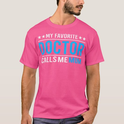 私の医お気に入りの師は私をTシャツドクターママと呼ぶ Tシャツ (正面)