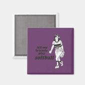 私の友人たち全員がソフトボ遊ールを使う マグネット (正面/裏面)