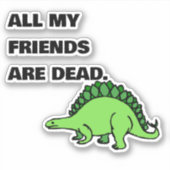 私の友人はすべてデッドラップトップステッカーである シール (正面)