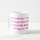 私の友人は家が…あったら種類です コーヒーマグカップ (正面左)