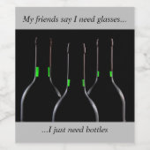 私の友人は、私は眼鏡が必要と言う、私はボトルが必要だ ワインラベル (シングルラベル)