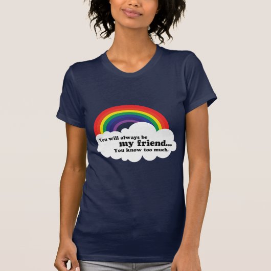 私の友人常にです、(あまり知っています) Tシャツ (正面)