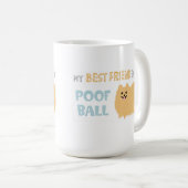 私の友最高の人はPOOF BALLだ – かわいいポメラニア犬 コーヒーマグカップ (正面右)