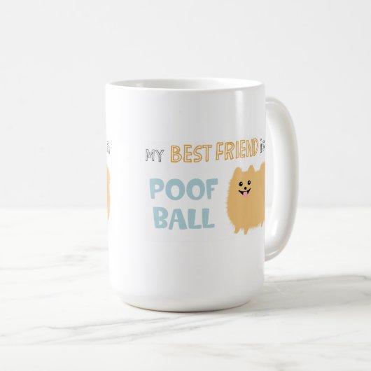 私の友最高の人はPOOF BALLだ – かわいいポメラニア犬 コーヒーマグカップ (正面右)