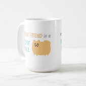 私の友最高の人はPOOF BALLだ – かわいいポメラニア犬 コーヒーマグカップ (正面左)