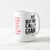 私の友最高の達は私をおばあちゃん愛と呼び、名前を追加 コーヒーマグカップ (正面右)