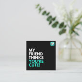 私の友達はあなたは考え可愛い スクエア名刺 (スタンド正面)