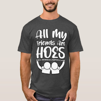 私の友達はみんなHOESなのね ギフト Tシャツ