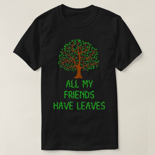 私の友達は全て葉自然恋人ガーデナーTを持つ Tシャツ (デザイン正面)