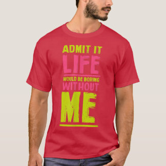 私の友達フーがいなければ人生は退屈おもしろいだろう Tシャツ