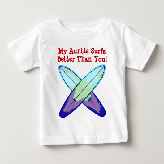 私の叔母さんはあなたよりもサーフが良い！ ベビーTシャツ (正面)