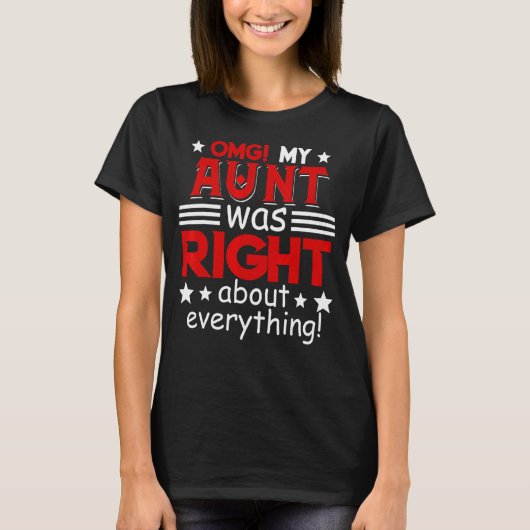 私の叔母は母の日の全てについて正しかった Tシャツ (正面)