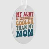 私の叔母は母クールより間違いない オーナメント (正面)