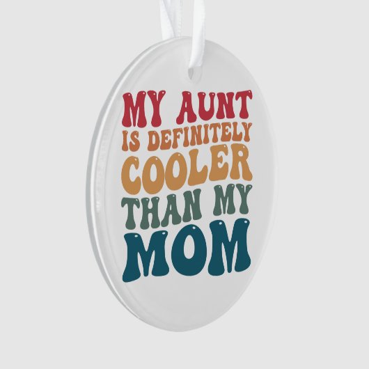私の叔母は母クールより間違いない オーナメント (正面)