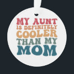 私の叔母は母クールより間違いない オーナメント<br><div class="desc">私の叔母は母クールより間違いない</div>