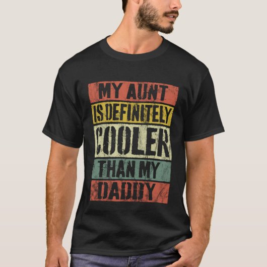 私の叔母は私のダディクールーレトロより間違いない Tシャツ (正面)