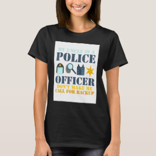 私の叔父は警察官なので私に電話をかけない Tシャツ