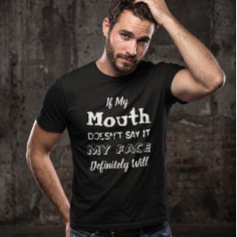 私の口が言わないなら顔が言うでしょう サルカスティック Tシャツ