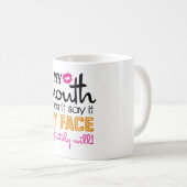 私の口もしには私の顔の意志が伝わらない コーヒーマグカップ (正面右)