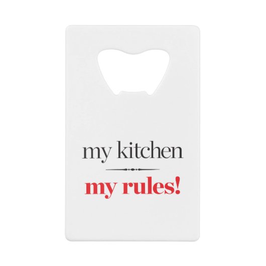 私の台所、私の規則 クレジットカード栓抜き (正面)