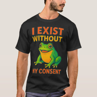 私の同意なしに私は存在します 面白い カラフルなカエルアート Tシャツ