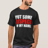 私の名前にRespeckを置いて下さい Tシャツ (正面)