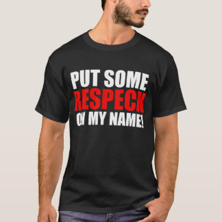 私の名前にRespeckを置いて下さい Tシャツ