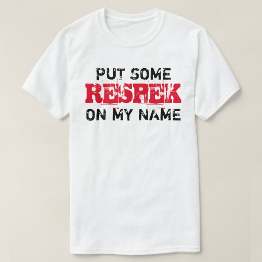 私の名前にRESPEKを付ける Tシャツ (デザイン正面)