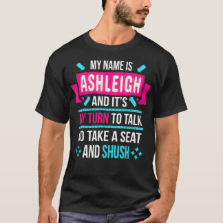 私の名前はアシュリーで話す番だからSh Tシャツ