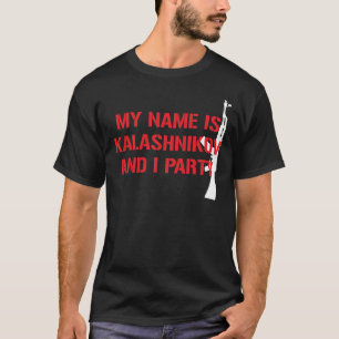 私の名前はカラシニコフのカラシニコフ自動小銃のパーティーです Tシャツ