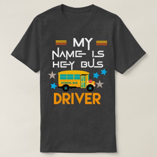 私の名前はヘイ・バス・ドライバー4 Tシャツ (デザイン正面)