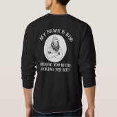 私の名前はボブ・ビッグフットがあなたを見つけた スウェットシャツ (裏面)