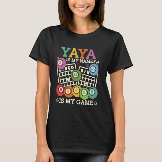 私の名前はヤヤ、ビンゴが私のゲーム 面白いビンゴおばあちゃん Tシャツ (正面)